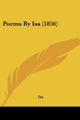 Cover for Isa · Poems by Isa (1856) (Taschenbuch) (2008)