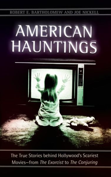 Cover for Robert E. Bartholomew · American Hauntings: The True Stories behind Hollywood's Scariest Movies—from The Exorcist to The Conjuring (Gebundenes Buch) (2015)