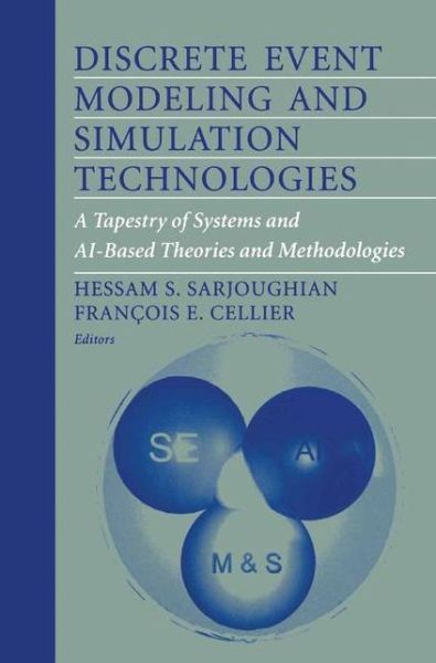 Cover for Hessam S Sarjoughian · Discrete Event Modeling and Simulation Technologies: a Tapestry of Systems and Ai-based Theories and Methodologies (Paperback Book) [Softcover Reprint of Hardcover 1st Ed. 2001 edition] (2010)