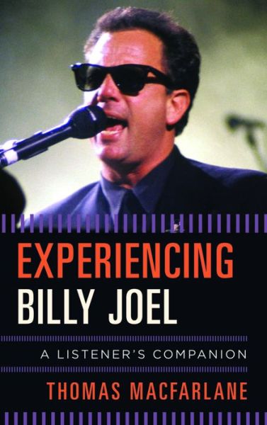 Cover for Thomas MacFarlane · Experiencing Billy Joel: A Listener's Companion - Listener's Companion (Hardcover Book) (2016)