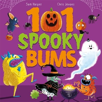 101 Spooky Bums - Sam Harper - Livros - Hachette Children's Group - 9781444956689 - 17 de setembro de 2020