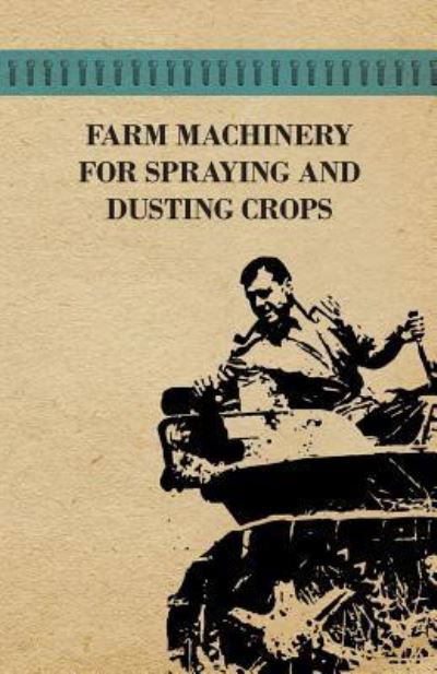Cover for Farm Machinery for Spraying and Dusting Crops (Pocketbok) (2011)