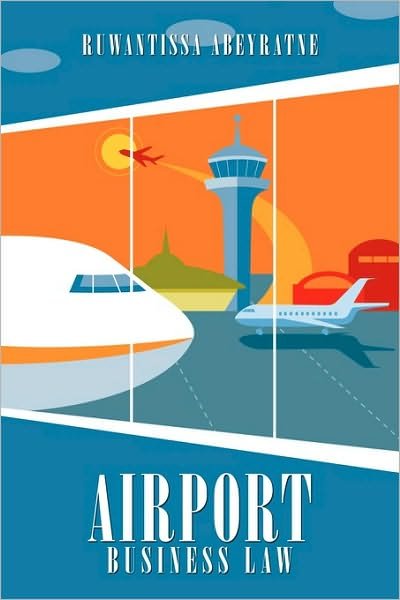 Cover for Ruwantissa Abeyratne · Airport Business Law (Hardcover bog) (2009)