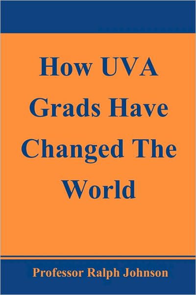 Cover for Prof Ralph Johnson · How Uva Grads Have Changed the World (Paperback Bog) (2010)