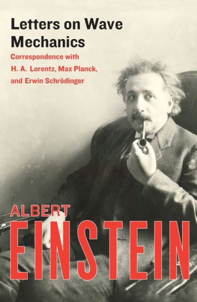 Cover for Albert Einstein · Letters on Wave Mechanics: Correspondence with H. A. Lorentz, Max Planck, and Erwin Schrodinger (Paperback Book) (2015)