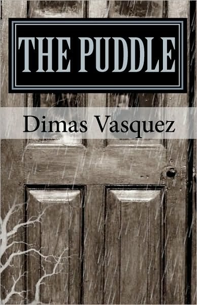 Cover for Dimas Vasquez · The Puddle (Paperback Book) (2010)
