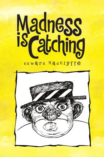 Cover for Edward Radclyffe · Madness is Catching (Paperback Book) (2011)