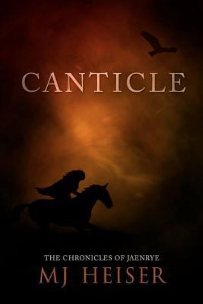 Canticle: from the Chronicles of Jaenrye - Mj Heiser - Books - Createspace - 9781463737689 - July 30, 2011