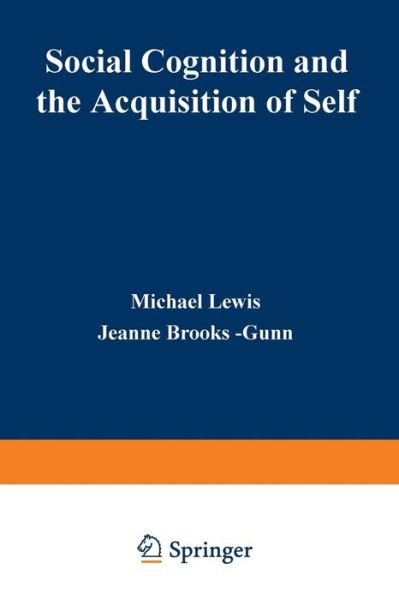 Cover for Michael Lewis · Social Cognition and the Acquisition of Self (Paperback Bog) [Softcover reprint of the original 1st ed. 1979 edition] (2012)