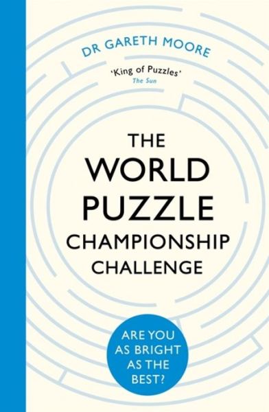 Cover for Dr Gareth Moore · The World Puzzle Championship Challenge: Are You as Bright as the Best? (Paperback Book) (2018)