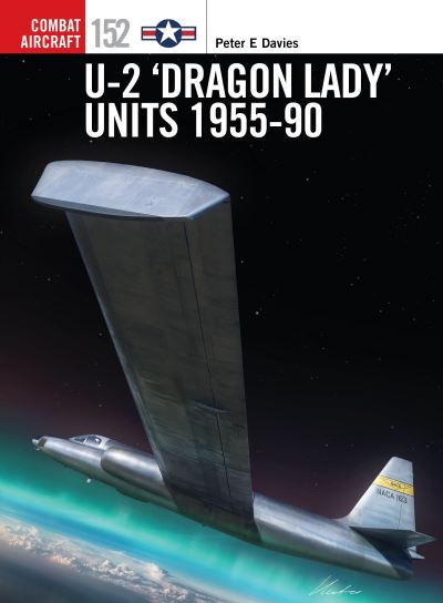 Peter E. Davies · U-2 ‘Dragon Lady’ Units 1955–90 - Combat Aircraft (Paperback Book) (2024)