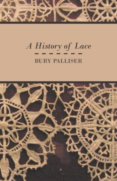 Cover for Bury Palliser · A History of Lace (Paperback Book) (2016)