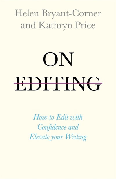 Cover for Helen Corner-Bryant · On Editing: How to edit your novel the professional way (Paperback Book) (2018)