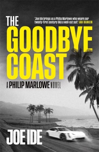 The Goodbye Coast: A Philip Marlowe Novel - Joe Ide - Boeken - Orion Publishing Co - 9781474614689 - 17 februari 2022