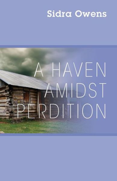 Cover for Sidra Owens · A Haven Amidst Perdition (Paperback Book) (2017)