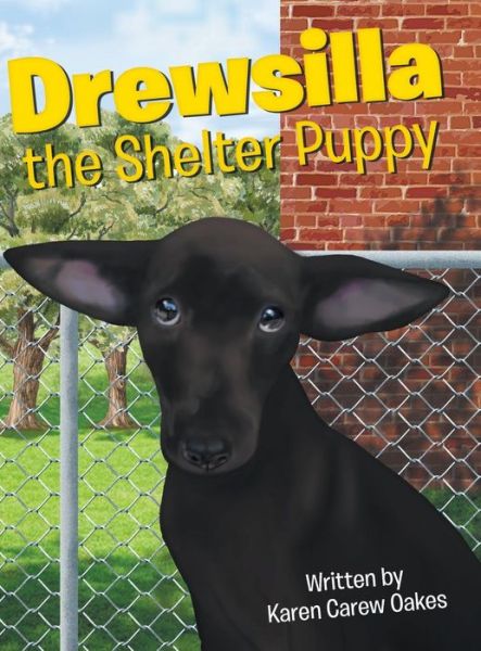 Cover for Karen Carew Oakes · Drewsilla the Shelter Puppy (Hardcover Book) (2018)