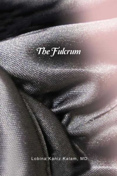 Cover for M D Lobina Kaniz Kalam · The Fulcrum (Paperback Book) (2015)