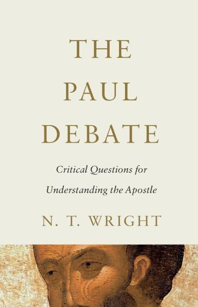 Cover for N. T. Wright · The Paul Debate: Critical Questions for Understanding the Apostle (Paperback Book) (2017)