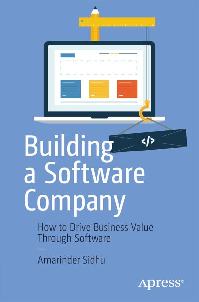 Cover for Amarinder Sidhu · Becoming a Software Company: Accelerating Business Success through Software (Paperback Book) [1st edition] (2023)