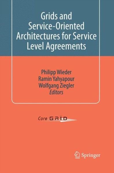 Cover for Philipp Wieder · Grids and Service-Oriented Architectures for Service Level Agreements (Paperback Book) [2010 edition] (2014)
