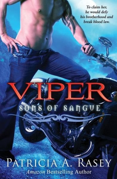 Viper: Sons of Sangue - Patricia a Rasey - Bøger - Createspace - 9781490991689 - 15. august 2013