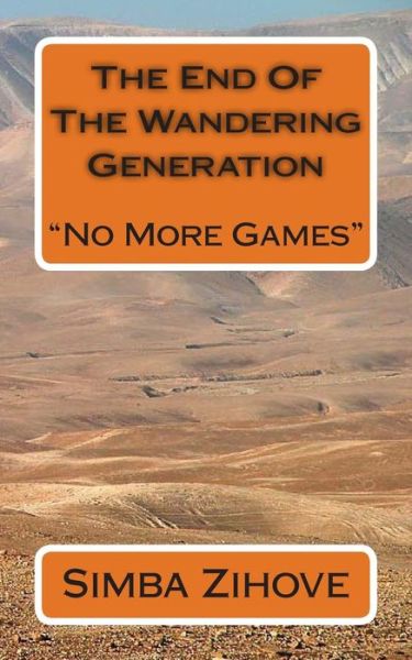 Cover for Simba Zihove · The End of the Wandering Generation: No More Games (Paperback Book) (2013)