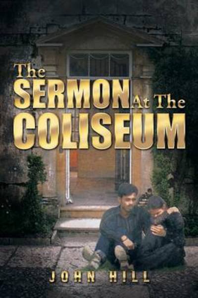 Cover for John Hill · The Sermon at the Coliseum (Pocketbok) (2013)