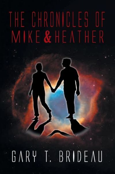 Cover for Gary T Brideau · The Chronicles of Mike &amp; Heather (Paperback Book) (2013)