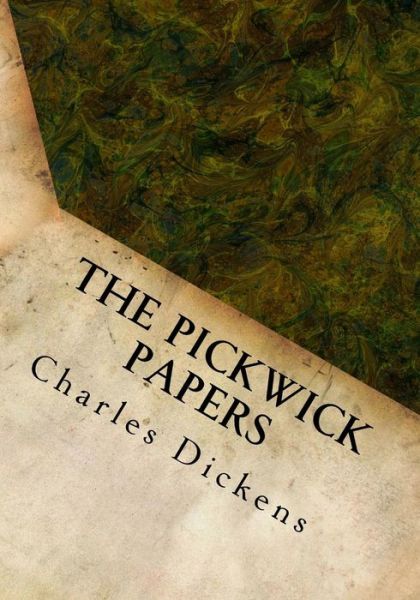 The Pickwick Papers - Charles Dickens - Books - Createspace - 9781493734689 - November 12, 2013