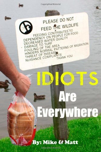 Cover for Mike &amp; Matt · Idiots Are Everywhere (Paperback Bog) (2013)