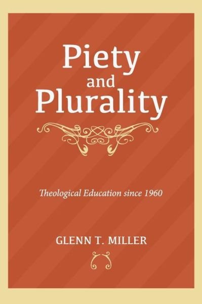 Cover for Glenn T. Miller · Piety and Plurality (Hardcover Book) (2014)