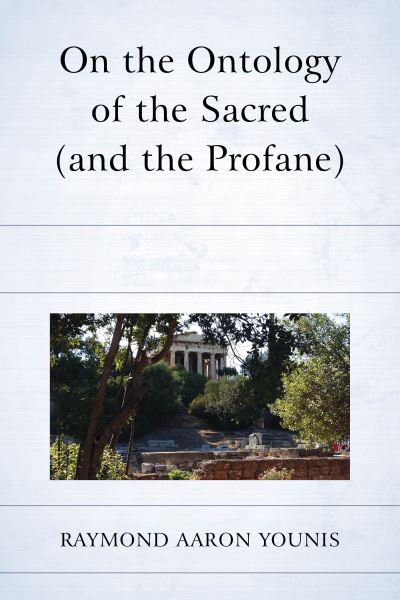 Cover for Raymond Aaron Younis · On the Ontology of the Sacred (and the Profane) (Gebundenes Buch) (2020)