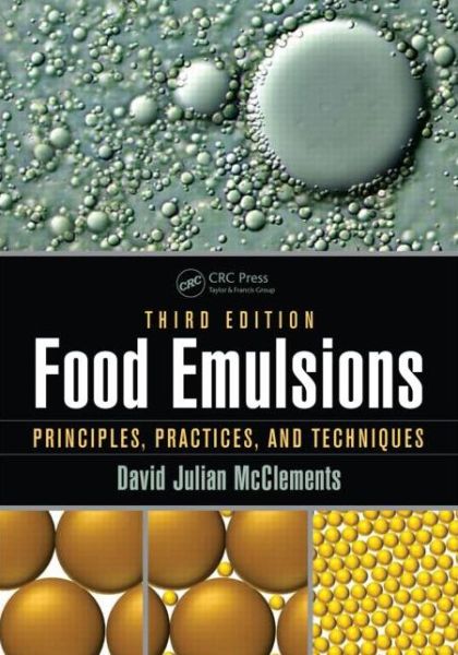 Cover for McClements, David Julian (University of Massachusetts, Amherst, USA) · Food Emulsions: Principles, Practices, and Techniques, Third Edition (Gebundenes Buch) (2015)