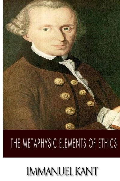 Cover for Immanuel Kant · The Metaphysic Elements of Ethics (Paperback Book) (2014)