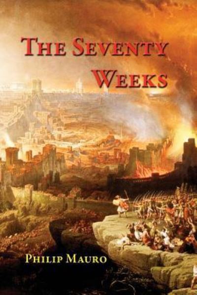 Cover for Philip Mauro · The Seventy Weeks (Pocketbok) (2014)