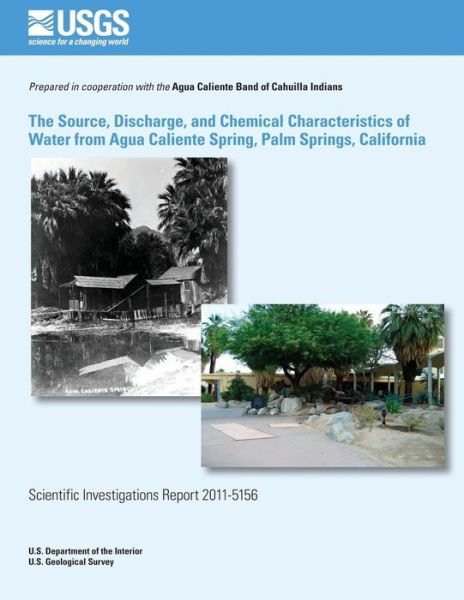 Cover for Peter Martin · The Source, Discharge, and Chemical Characteristics of Water from Agua Caliente Spring, Palm Springs, California (Pocketbok) (2014)