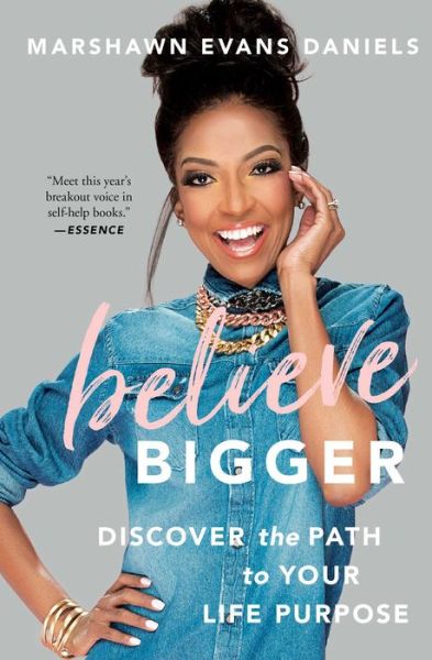 Cover for Marshawn Evans Daniels · Believe Bigger: Discover the Path to Your Life Purpose (Paperback Book) (2019)