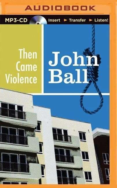 Cover for John Ball · Then Came Violence (MP3-CD) (2015)