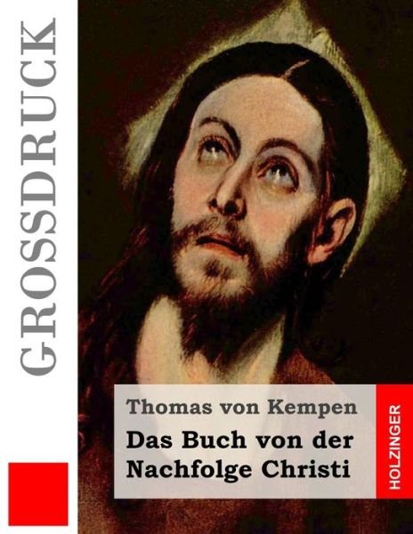 Cover for Thomas Von Kempen · Das Buch Von Der Nachfolge Christi (Grossdruck) (Paperback Book) (2014)