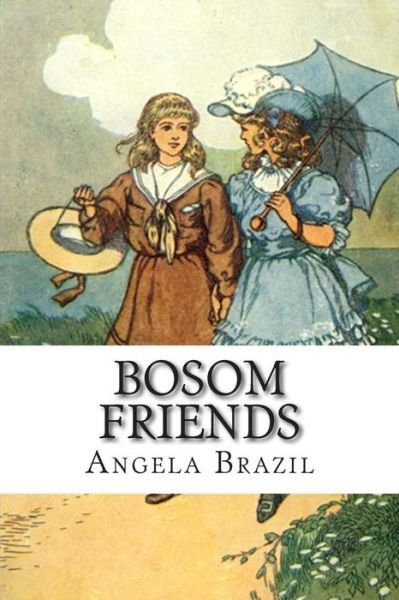 Cover for Angela Brazil · Bosom Friends (Pocketbok) (2014)