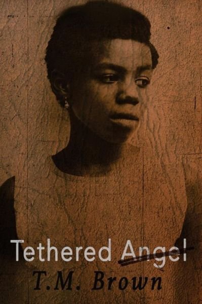 Cover for T M Brown · Tethered Angel (Paperback Bog) (2014)