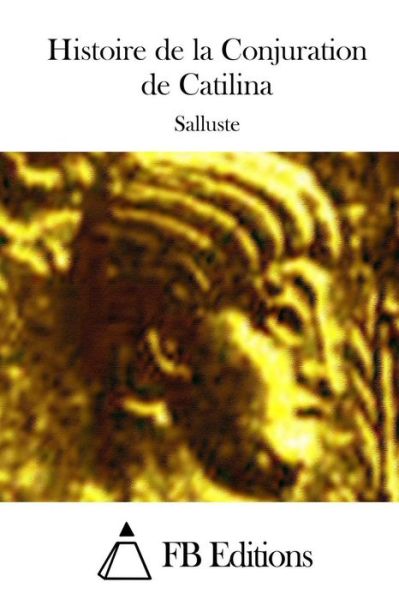 Cover for Salluste · Histoire De La Conjuration De Catilina (Paperback Book) (2015)