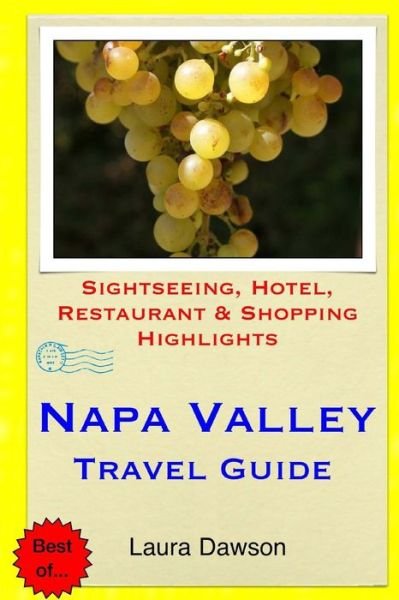 Cover for Laura Dawson · Napa Valley Travel Guide: Sightseeing, Hotel, Restaurant &amp; Shopping Highlights (Pocketbok) (2015)