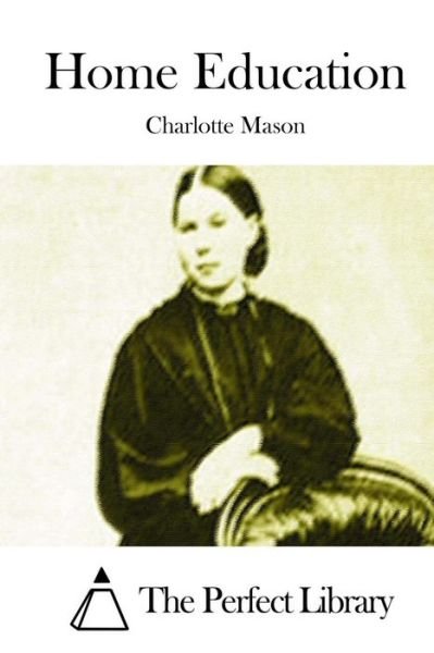 Cover for Charlotte Mason · Home Education (Pocketbok) (2015)