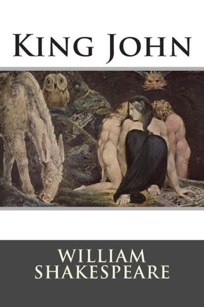 King John - William Shakespeare - Kirjat - Createspace - 9781515012689 - torstai 9. heinäkuuta 2015