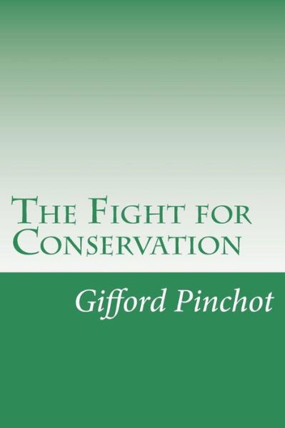 Cover for Gifford Pinchot · The Fight for Conservation (Paperback Book) (2015)