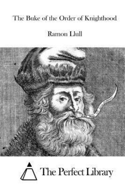 Cover for Ramon Llull · The Buke of the Order of Knighthood (Paperback Book) (2015)