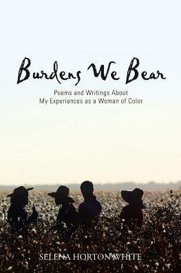 Cover for Selena Horton White · Burdens We Bear (Paperback Book) (2017)