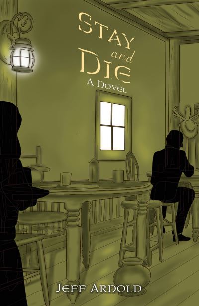Cover for Jeff Arnold · Stay and Die: A Novel (Paperback Book) (2023)