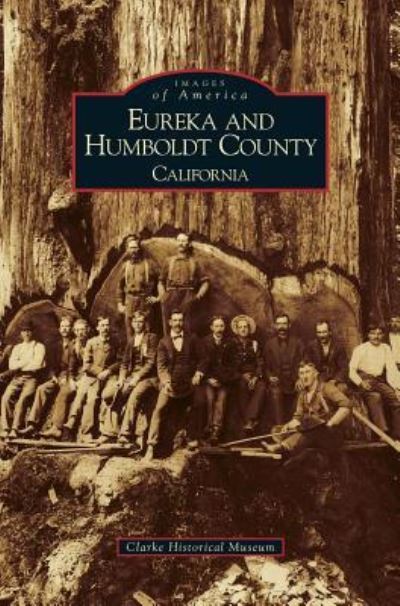 Cover for Clarke Memorial Museum · Eureka and Humboldt County, California (Hardcover Book) (2001)